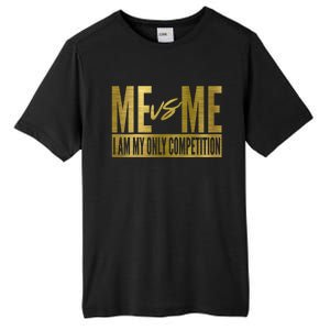 Me Vs Me I Am My Own Competition Motivational Gift Tall Fusion ChromaSoft Performance T-Shirt