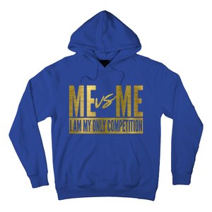 Me Vs Me I Am My Own Competition Motivational Gift Hoodie