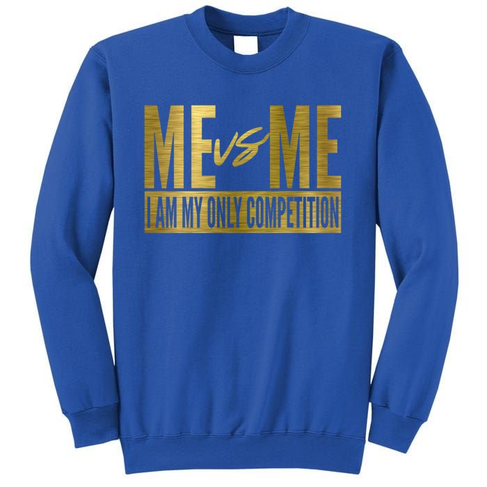 Me Vs Me I Am My Own Competition Motivational Gift Sweatshirt