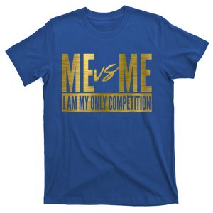 Me Vs Me I Am My Own Competition Motivational Gift T-Shirt