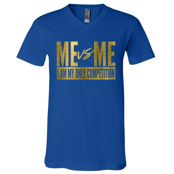 Me Vs Me I Am My Own Competition Motivational Gift V-Neck T-Shirt