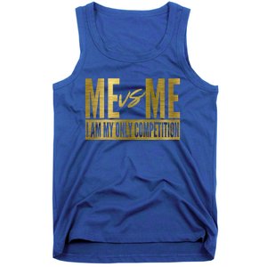 Me Vs Me I Am My Own Competition Motivational Gift Tank Top