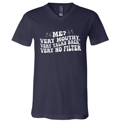 Me Very Mouthy Very Talks Back Very No Filter Funny Design V-Neck T-Shirt