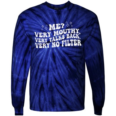 Me Very Mouthy Very Talks Back Very No Filter Funny Design Tie-Dye Long Sleeve Shirt