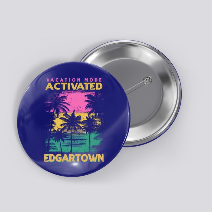 Massachusetts Vacation Mode Activated Edgartown Gift Button