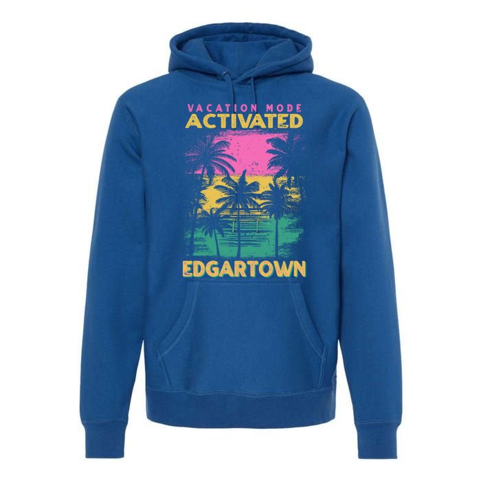 Massachusetts Vacation Mode Activated Edgartown Gift Premium Hoodie