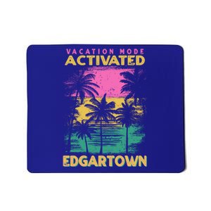 Massachusetts Vacation Mode Activated Edgartown Gift Mousepad