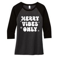 Merry Vibes Only ShirtChristmas Family PajamasMerry Vibes Women's Tri-Blend 3/4-Sleeve Raglan Shirt