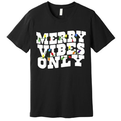 Merry Vibes Only Christmas Light Premium T-Shirt