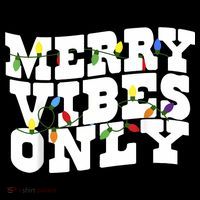 Merry Vibes Only Christmas Light Womens T-Shirt