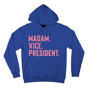 Madam Vice President Great Gift Hoodie