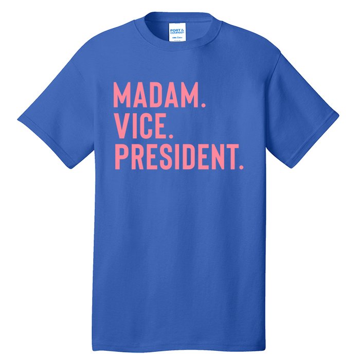 Madam Vice President Great Gift Tall T-Shirt