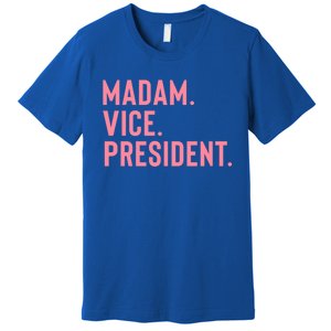 Madam Vice President Great Gift Premium T-Shirt