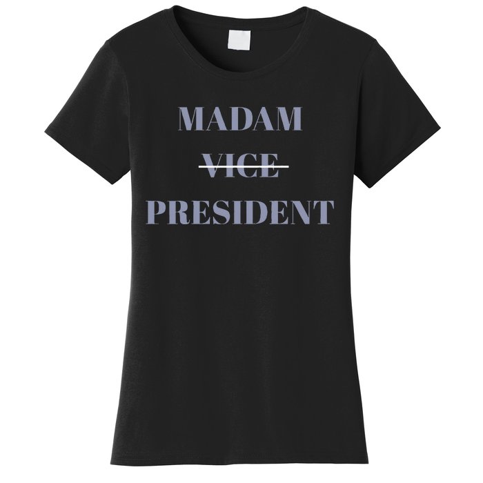 Madam Vice President Women's T-Shirt