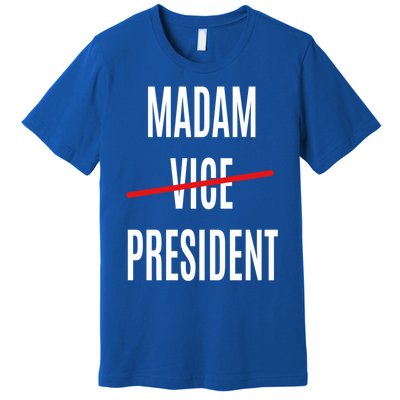 Madam Vice President Turned Madam President Great Gift Premium T-Shirt