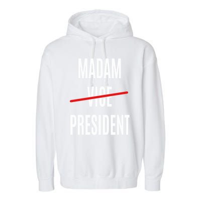 Madam Vice President Turned Madam President Great Gift Garment-Dyed Fleece Hoodie