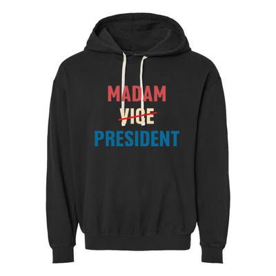 Madam Vice President 2024 Madam President Garment-Dyed Fleece Hoodie