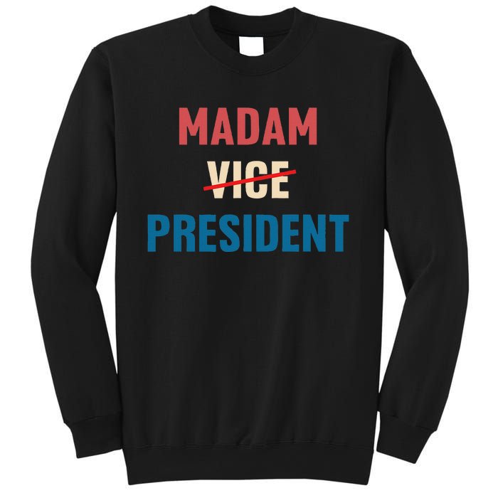 Madam Vice President 2024 Madam President Sweatshirt