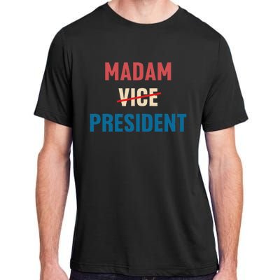 Madam Vice President 2024 Madam President Adult ChromaSoft Performance T-Shirt