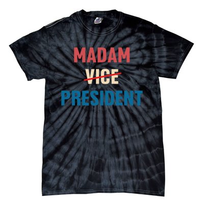 Madam Vice President 2024 Madam President Tie-Dye T-Shirt