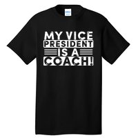 My Vice President Is A Coach Tim Walz Tall T-Shirt