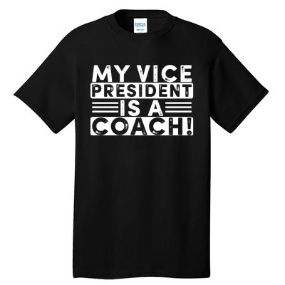 My Vice President Is A Coach Tim Walz Tall T-Shirt