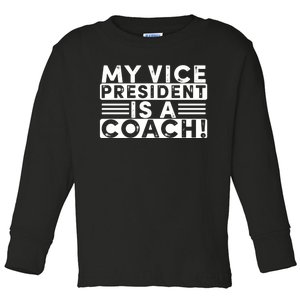 My Vice President Is A Coach Tim Walz Toddler Long Sleeve Shirt