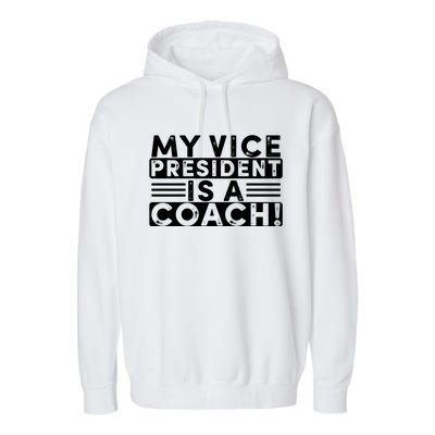 My Vice President Is A Coach Tim Walz Garment-Dyed Fleece Hoodie