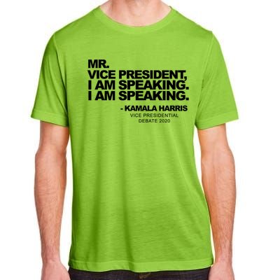 Mr Vice President I Am Speaking Kamal Harris Debate Quote Gift Adult ChromaSoft Performance T-Shirt