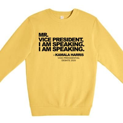 Mr Vice President I Am Speaking Kamal Harris Debate Quote Gift Premium Crewneck Sweatshirt