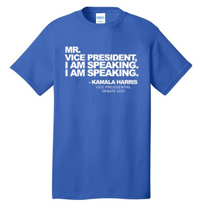 Mr Vice President I Am Speaking Kamal Harris Debate Quote Gift Tall T-Shirt