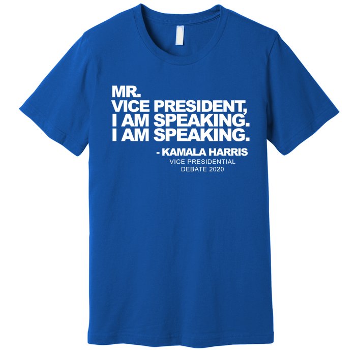 Mr Vice President I Am Speaking Kamal Harris Debate Quote Gift Premium T-Shirt