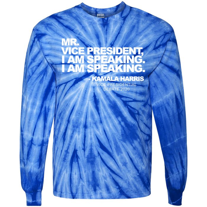 Mr Vice President I Am Speaking Kamal Harris Debate Quote Gift Tie-Dye Long Sleeve Shirt