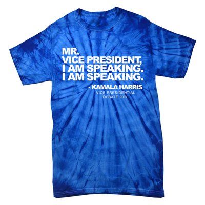 Mr Vice President I Am Speaking Kamal Harris Debate Quote Gift Tie-Dye T-Shirt