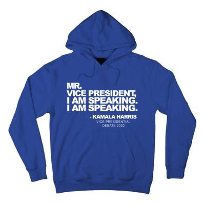 Mr Vice President I Am Speaking Kamal Harris Debate Quote Gift Tall Hoodie