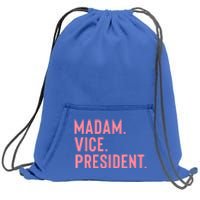 Madam Vice President Gift Sweatshirt Cinch Pack Bag