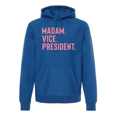 Madam Vice President Gift Premium Hoodie