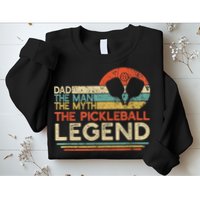 Men Vintage Pickleball Dad The Man The Myth The Legend Sweatshirt