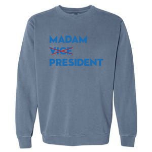 Madam Vice President Cute Gift Garment-Dyed Sweatshirt