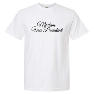 Madam Vice President Great Gift Garment-Dyed Heavyweight T-Shirt