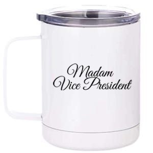 Madam Vice President Great Gift 12 oz Stainless Steel Tumbler Cup