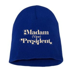 Madam Vice President Leadership Equality Politics Gift Short Acrylic Beanie