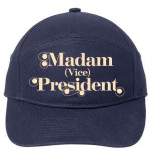 Madam Vice President Leadership Equality Politics Gift 7-Panel Snapback Hat