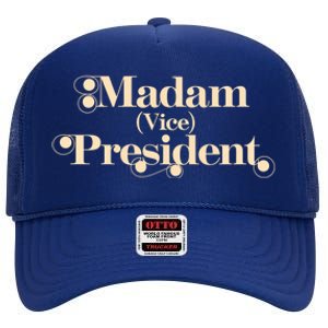 Madam Vice President Leadership Equality Politics Gift High Crown Mesh Back Trucker Hat