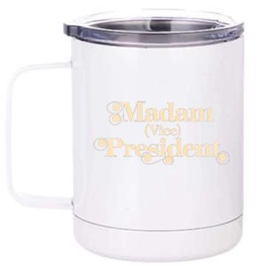 Madam Vice President Leadership Equality Politics Gift 12 oz Stainless Steel Tumbler Cup