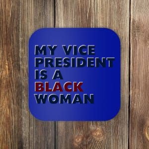 My Vice President Is A Black Madam Vice President Gift Coaster