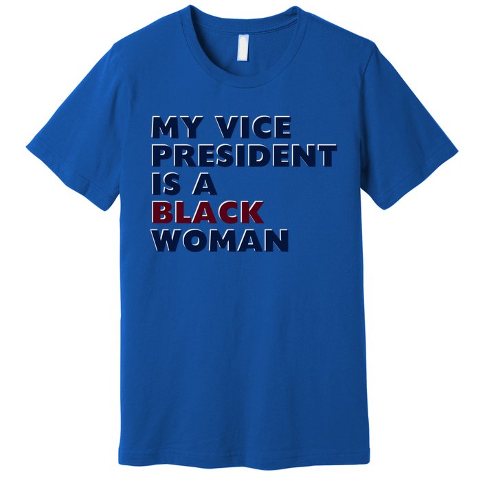 My Vice President Is A Black Madam Vice President Gift Premium T-Shirt