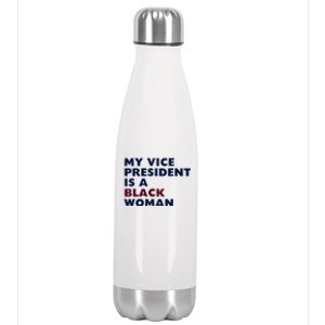 My Vice President Is A Black Madam Vice President Gift Stainless Steel Insulated Water Bottle