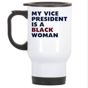 My Vice President Is A Black Madam Vice President Gift Stainless Steel Travel Mug