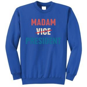 Madam Vice President 2024 Madam President Gift Tall Sweatshirt